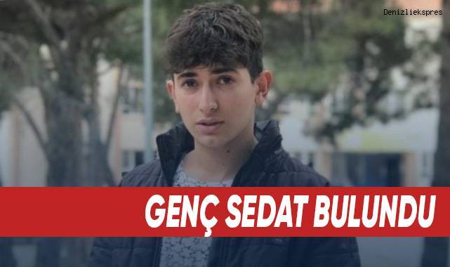 17 yaşındaki genç Sedat bulundu
