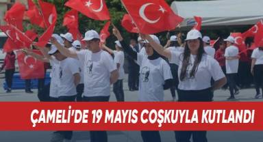 19 Mayıs Çameli’de coşkuyla kutlandı