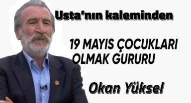 19 MAYIS ÇOCUKLARI OLMAK GURURU