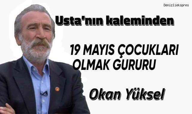 19 MAYIS ÇOCUKLARI OLMAK GURURU