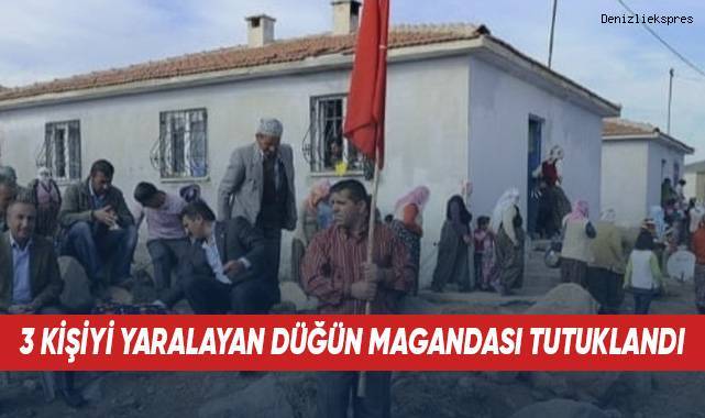 3 kişiyi yaralayan düğün magandası tutuklandı