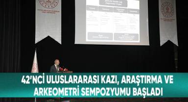 42’nci Uluslararası Kazı, Araştırma Ve Arkeometri Sempozyumu Başladı