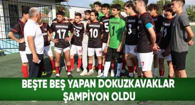 Beşte beş yapan Dokuzkavaklar şampiyon oldu