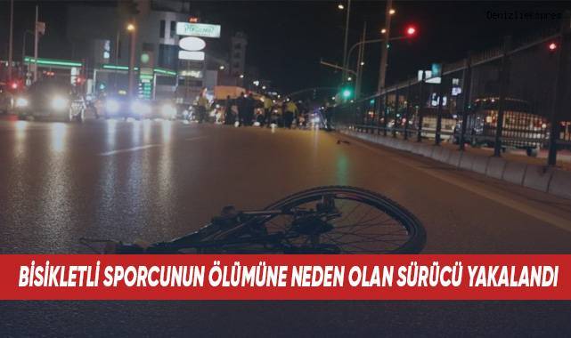 Bisikletli sporcunun ölümüne neden olan sürücü yakalandı