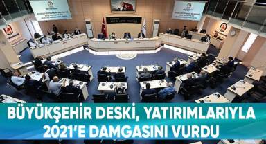 Büyükşehir DESKİ 2021 yılı faaliyet raporu onaylandı