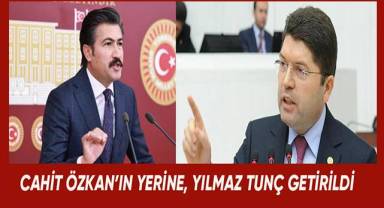 Cahit Özkan'ın yerine Yılmaz Tunç getirildi