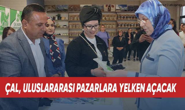 Çal, Uluslararası Pazarlara Yelken Açacak