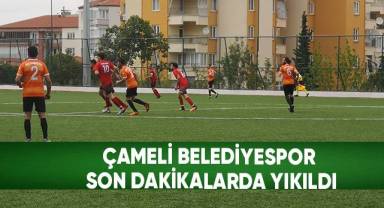 Çameli Belediyespor son dakikalarda yıkıldı