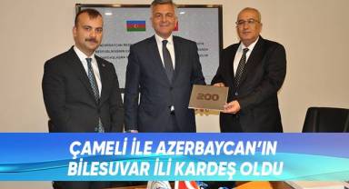 Çameli İle Azerbaycan’ın Bilesuvar İli Kardeş Oldu