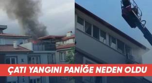 Çatı yangını paniğe neden oldu