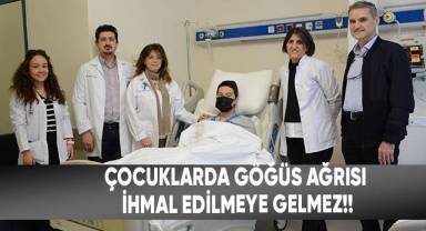 Çocuklarda göğüs ağrısı ihmal edilmeye gelmez!!
