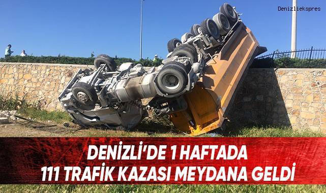 Denizli'de 1 haftada 111 trafik kazası meydana geldi