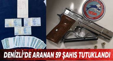 Denizli’de aranan 59 şahıs tutuklandı