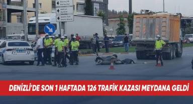 Denizli'de son 1 haftada 126 trafik kazası meydana geldi