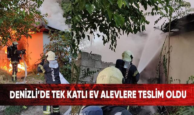 Denizli’de tek katlı ev alevlere teslim oldu