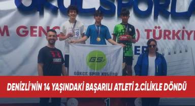 Denizli'nin 14 yaşındaki başarılı atleti 2.cilikle döndü