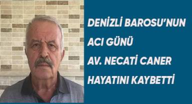 Denizli; siyaset ve hukuk camiasının bir çınarını daha kaybetti