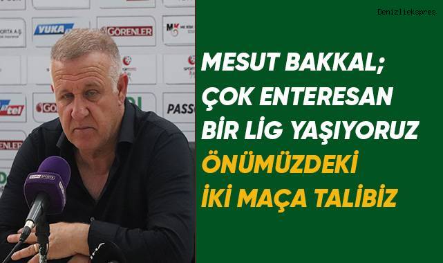 Denizlispor Teknik Direktör Mesut Bakkal; Zor da olsa kazanmasını bildik