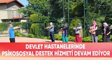 Devlet Hastanelerinde Psikososyal Destek Hizmeti Devam Ediyor
