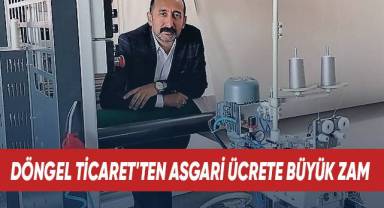Döngel Ticaret'ten asgari ücrete büyük zam