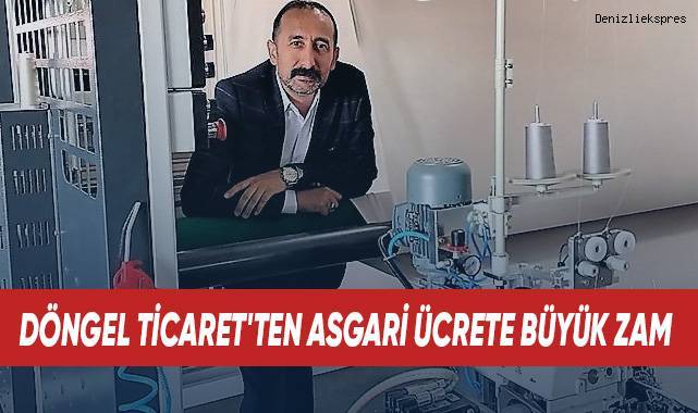 Döngel Ticaret'ten asgari ücrete büyük zam