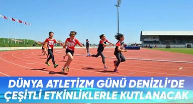 Dünya Atletizm Günü Denizli’de çeşitli etkinliklerle kutlanacak