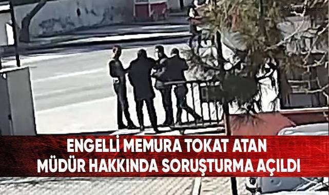 Engelli memura tokat atan müdür hakkında soruşturma açıldı