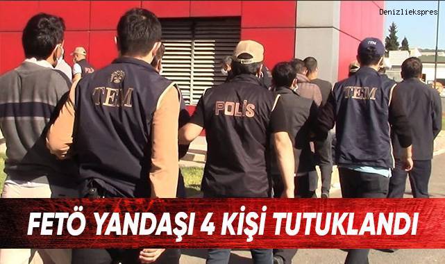 FETÖ yandaşı 4 kişi tutuklandı