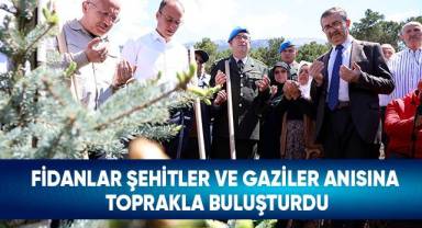 Fidanlar şehitler ve gaziler anısına toprakla buluşturdu