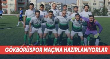 Gökbörüspor maçına hazırlanıyorlar