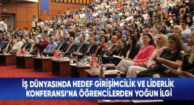 İş Dünyasında Hedef Girişimcilik ve Liderlik Konferansı’na öğrencilerden yoğun ilgi