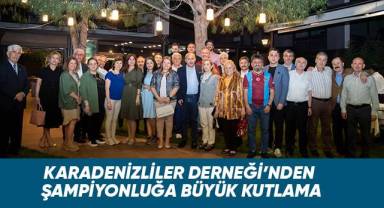 KARADENİZLİLER DERNEĞİ’NDEN ŞAMPİYONLUĞA BÜYÜK KUTLAMA
