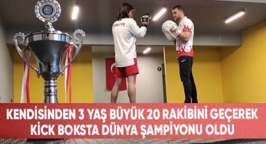 Kendisinden 3 yaş büyük 20 rakibini geçerek kick boksta dünya şampiyonu oldu
