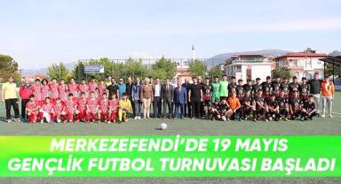 Merkezefendi’de 19 Mayıs Gençlik Futbol Turnuvası Başladı