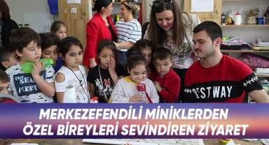 Merkezefendili Miniklerden Özel Bireyleri Sevindiren Ziyaret