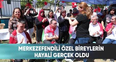 Merkezefendili Özel Bireylerin Hayali Gerçek Oldu