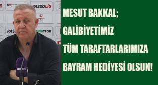 Mesut Bakkal; Galibiyetimiz tüm taraftarlarımıza bayram hediyesi olsun