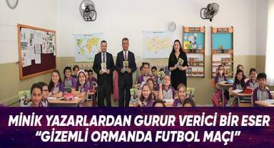 Minik Yazarlardan Gurur Verici Bir Eser “Gizemli Ormanda Futbol Maçı”