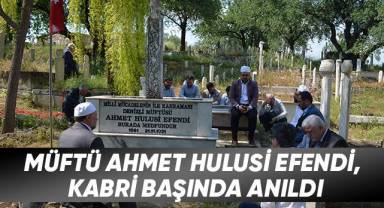 Müftü Ahmet Hulusi Efendi, Kabri Başında Anıldı
