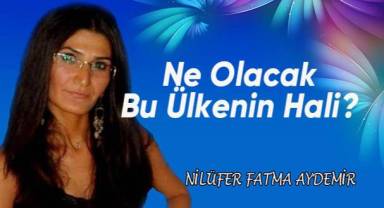Ne Olacak Bu Ülkenin Hali?