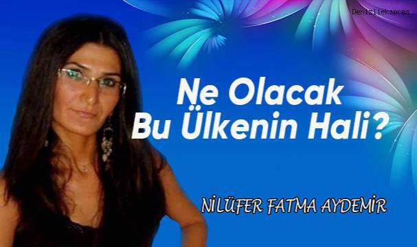 Ne Olacak Bu Ülkenin Hali?