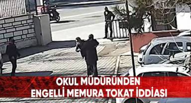 Okul müdürünün engelli memura tokat attığı anlar kameraya yansıdı