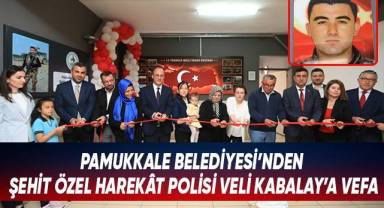 Pamukkale Belediyesi’nden Şehit Özel Harekât Polisi Veli Kabalay’a Vefa