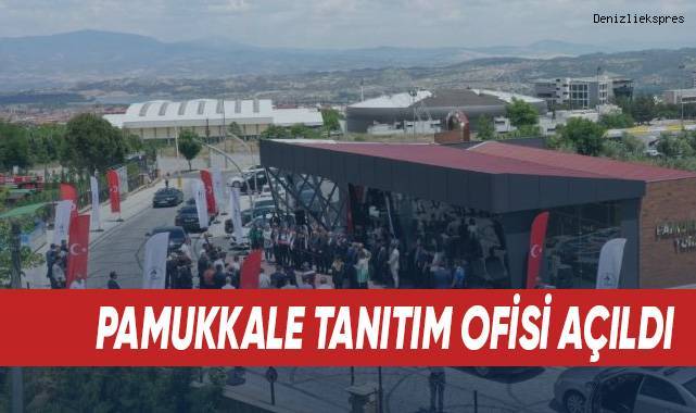 Pamukkale’nin tanıtımına katkı sağlayacak ofis hizmete açıldı