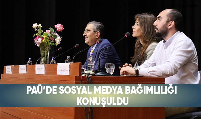 PAÜ’de sosyal medya bağımlılığı konuşuldu