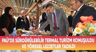 PAÜ’de Sürdürülebilir Termal Turizm Konuşuldu Ve Yöresel Lezzetler Tadıldı