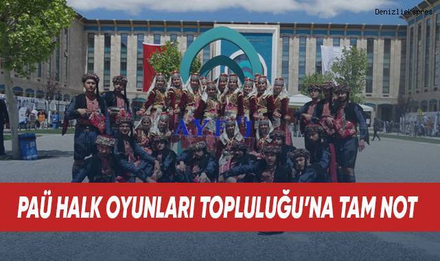 PAÜ Halk Oyunları Topluluğu izleyenlerden tam not aldı