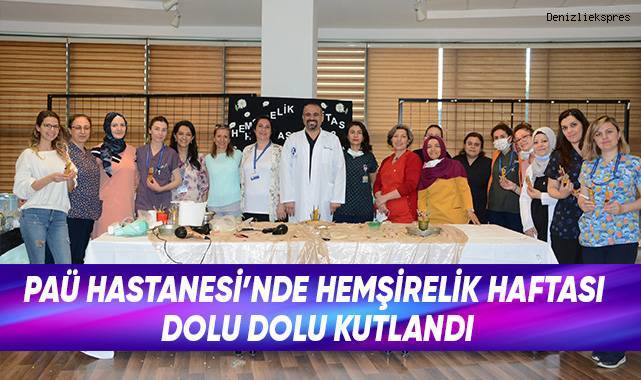 PAÜ Hastanesi'nde Hemşirelik Haftası Dolu Dolu Kutlandı