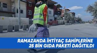 Ramazanda ihtiyaç sahiplerine 25 bin gıda paketi dağıtıldı