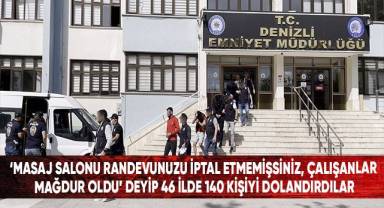 'Randevunuzu iptal etmemişsiniz, çalışanlar mağdur oldu’ deyip 46 ilde 140 kişiyi dolandırdılar